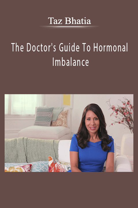 The Doctor's Guide To Hormonal Imbalance – Taz Bhatia