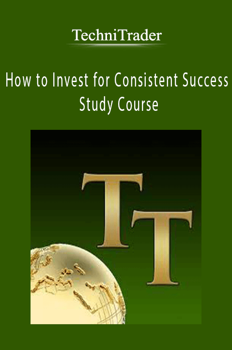 How to Invest for Consistent Success Study Course – TechniTrader