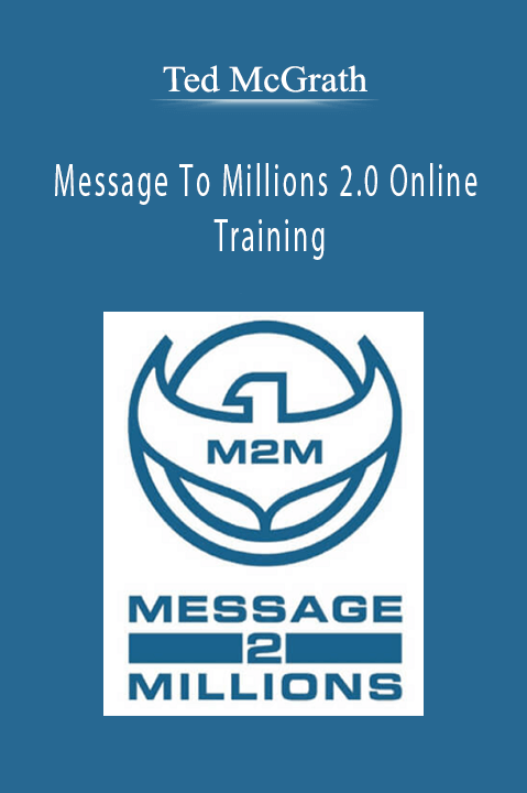 Message To Millions 2.0 Online Training – Ted McGrath