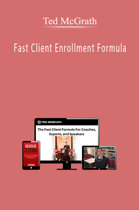 Fast Client Enrollment Formula – Ted McGrath