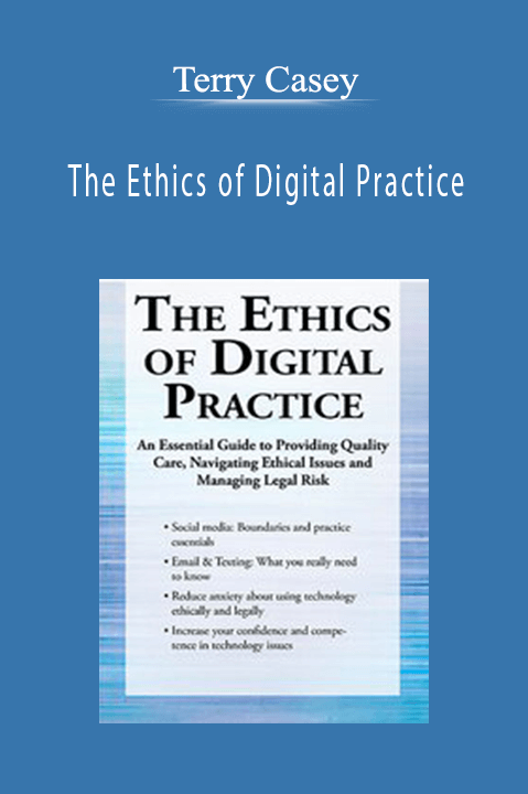 The Ethics of Digital Practice: An Essential Guide to Providing Quality Care