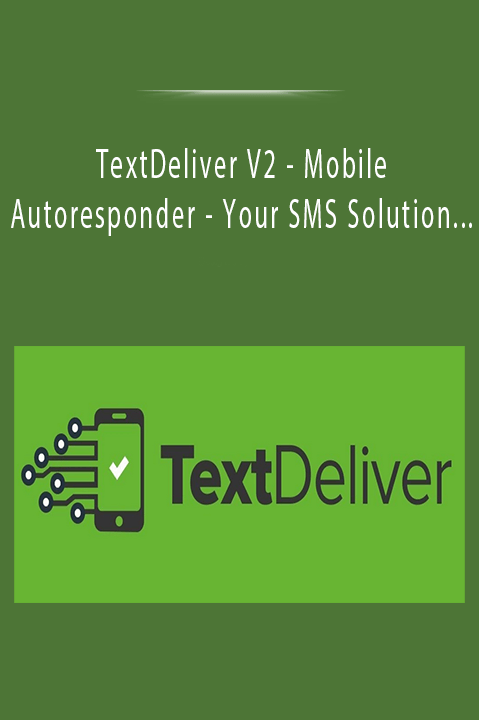 Mobile Autoresponder – Your SMS Solution That Works Like An Email Autoresponder – TextDeliver V2