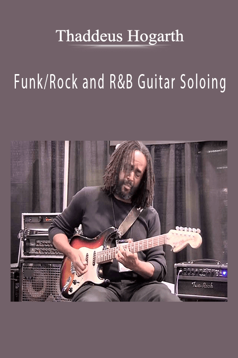 Funk/Rock and R&B Guitar Soloing – Thaddeus Hogarth