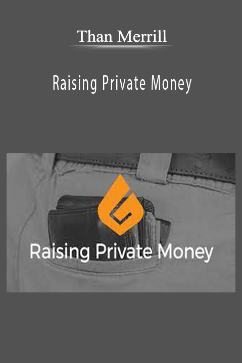 Raising Private Money – Than Merrill