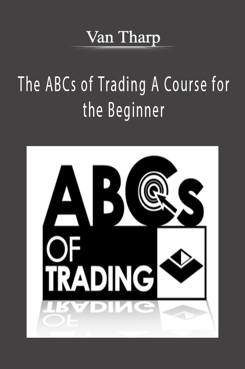 Van Tharp – The ABCs of Trading A Course for the Beginner