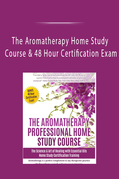 The Aromatherapy Home Study Course & 48 Hour Certification Exam