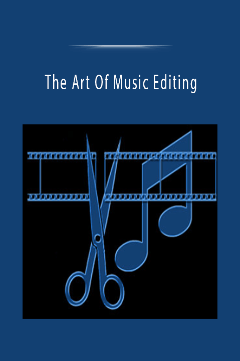 The Art Of Music Editing