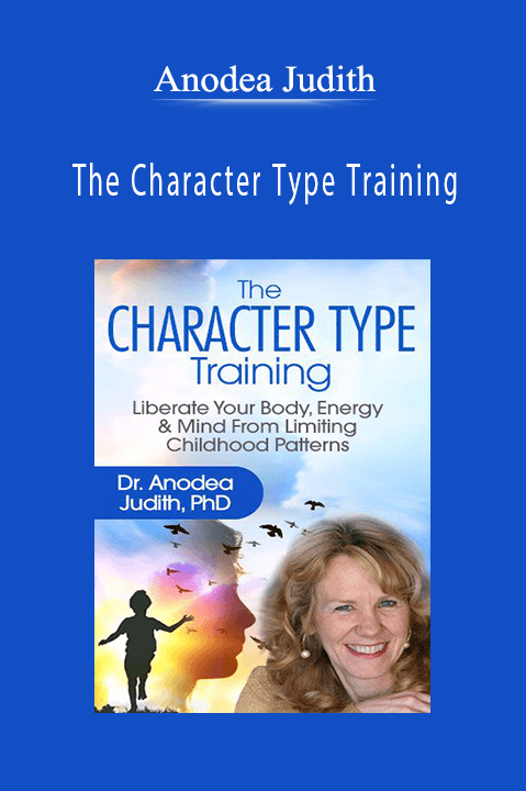 Anodea Judith – The Character Type Training