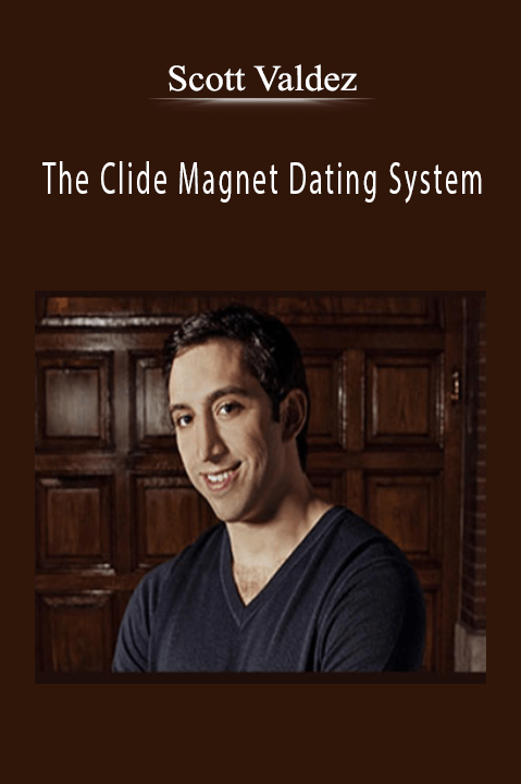 Scott Valdez – The Clide Magnet Dating System