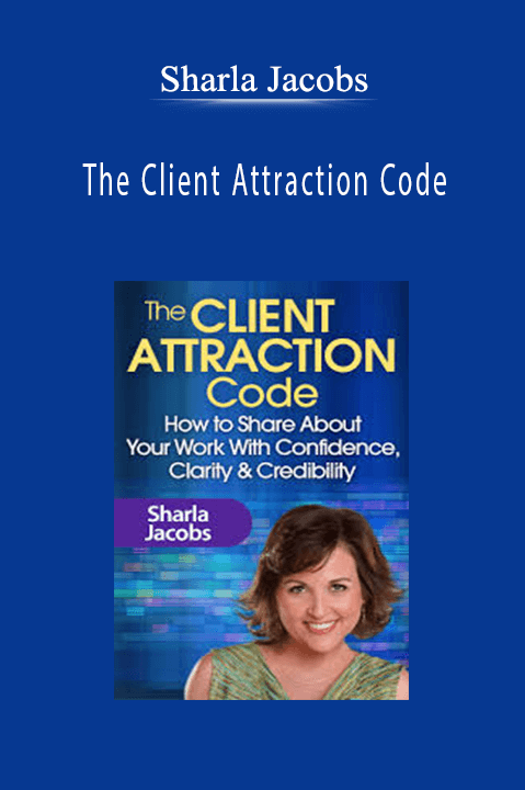 Sharla Jacobs – The Client Attraction Code