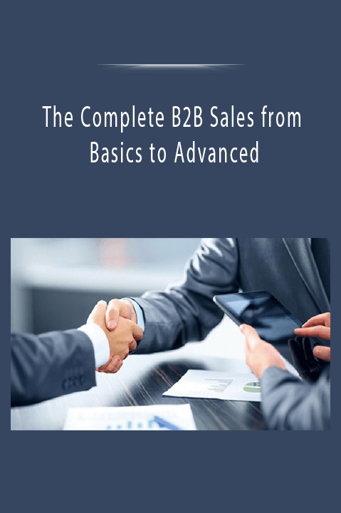 The Complete B2B Sales from Basics to Advanced