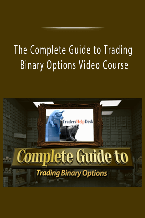 The Complete Guide to Trading Binary Options Video Course