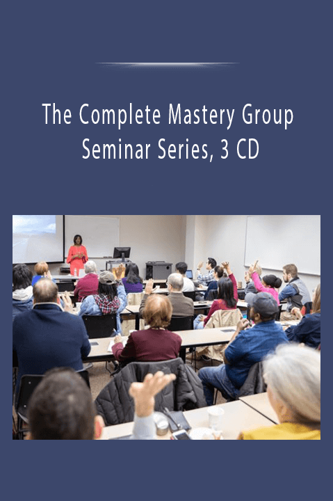 The Complete Mastery Group Seminar Series