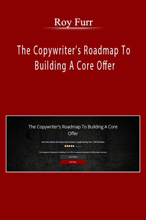 Roy Furr - The Copywriter’s Roadmap To Building A Core Offer