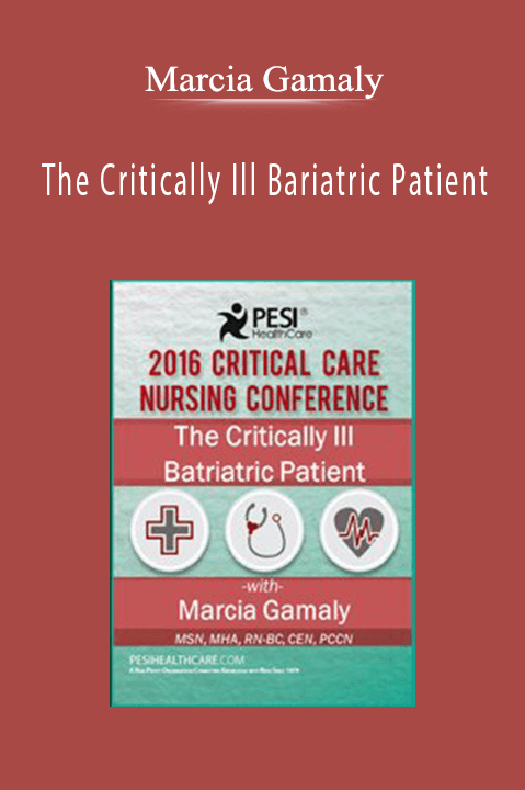 Marcia Gamaly – The Critically Ill Bariatric Patient