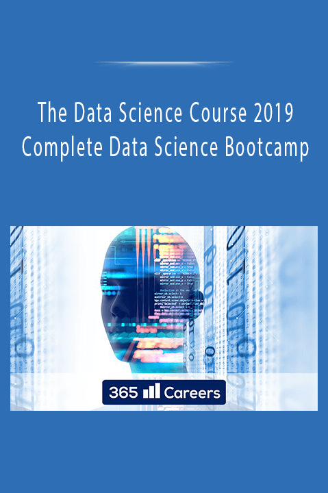 The Data Science Course 2019 Complete Data Science Bootcamp