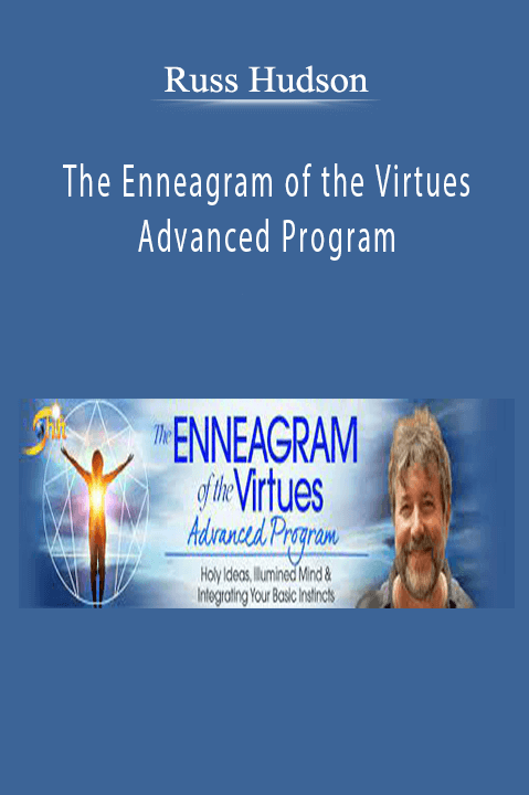 Russ Hudson – The Enneagram of the Virtues Advanced Program