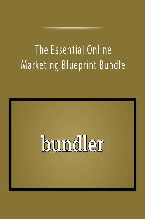 The Essential Online Marketing Blueprint Bundle