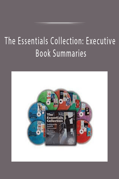 The Essentials Collection: Executive Book Summaries