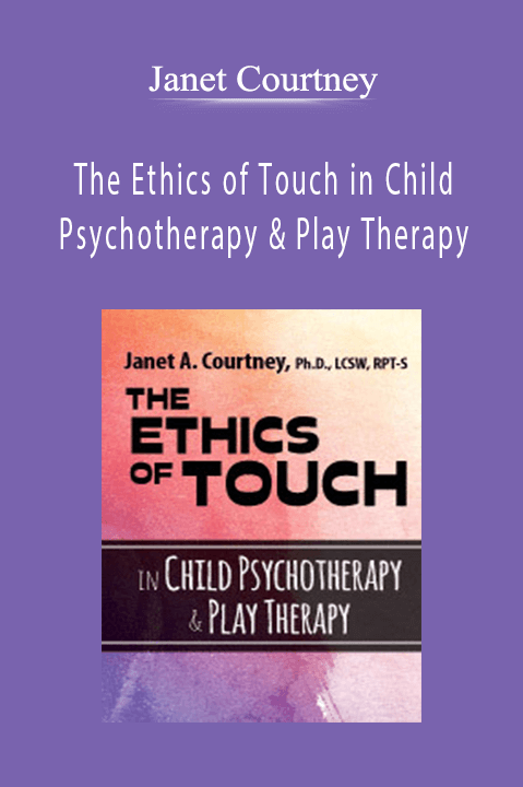 Janet Courtney – The Ethics of Touch in Child Psychotherapy & Play Therapy