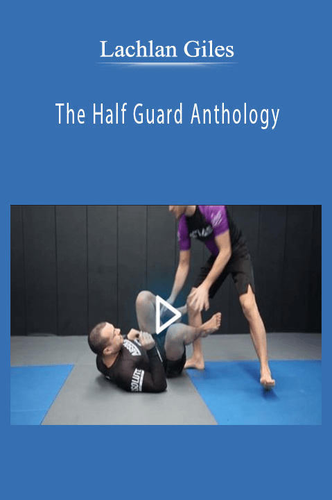 The Half Guard Anthology by Lachlan Giles