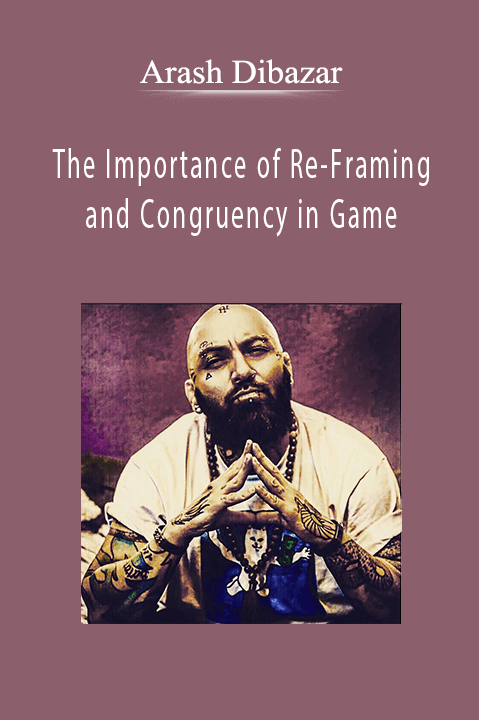 The Importance of Re–Framing and Congruency in Game by Arash Dibazar