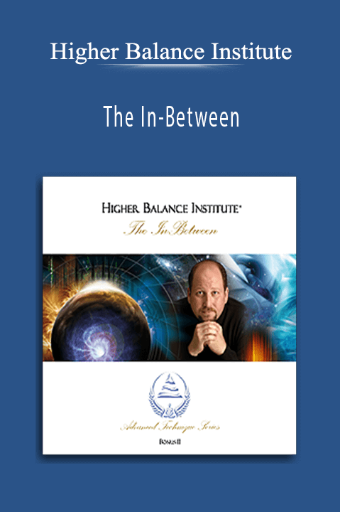 Higher Balance Institute – The In–Between