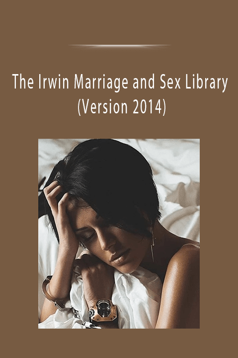 The Irwin Marriage and Sex Library (Version 2014)