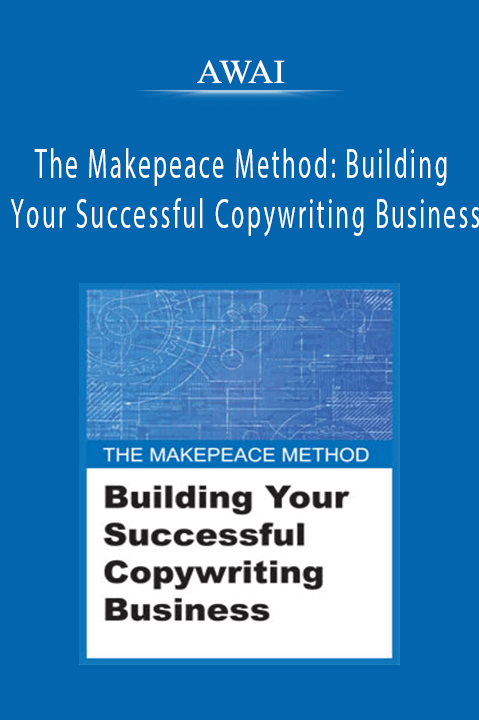 AWAI – The Makepeace Method: Building Your Successful Copywriting Business