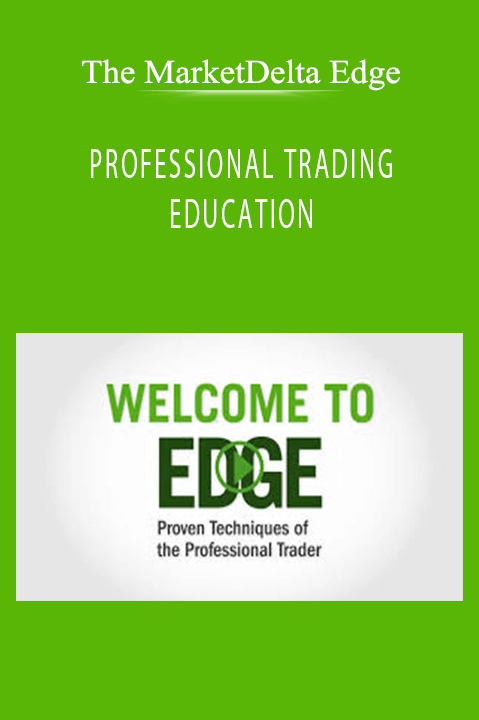 PROFESSIONAL TRADING EDUCATION – The MarketDelta Edge