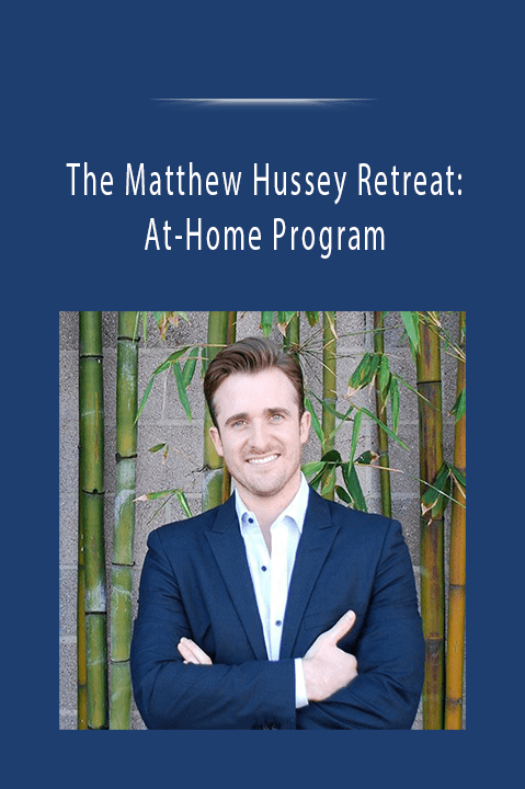 The Matthew Hussey Retreat: At–Home Program