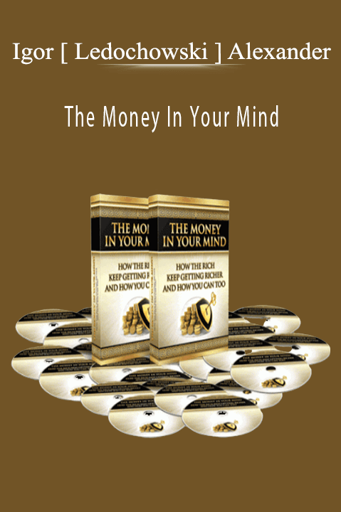 Igor [ Ledochowski ] Alexander – The Money In Your Mind