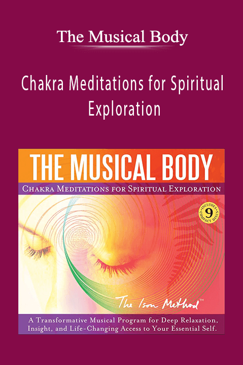 Chakra Meditations for Spiritual Exploration – The Musical Body