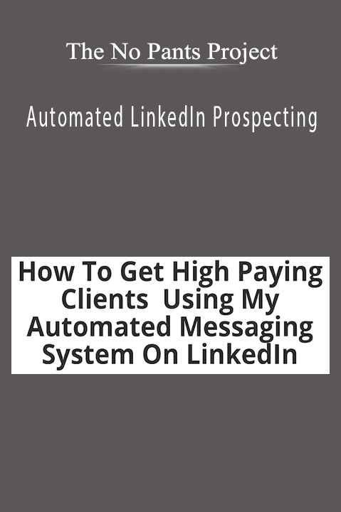 Automated LinkedIn Prospecting – The No Pants Project