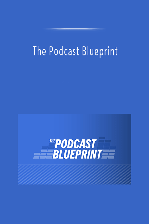 The Podcast Blueprint