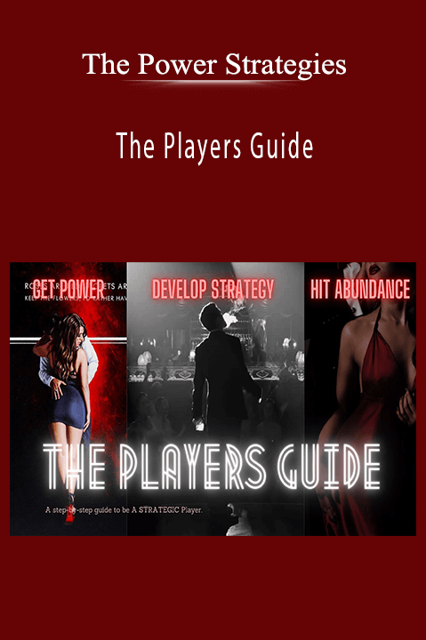 The Players Guide : Be a High Value Strategic Player who FUCKS the TOP 1% Women – The Power Strategies