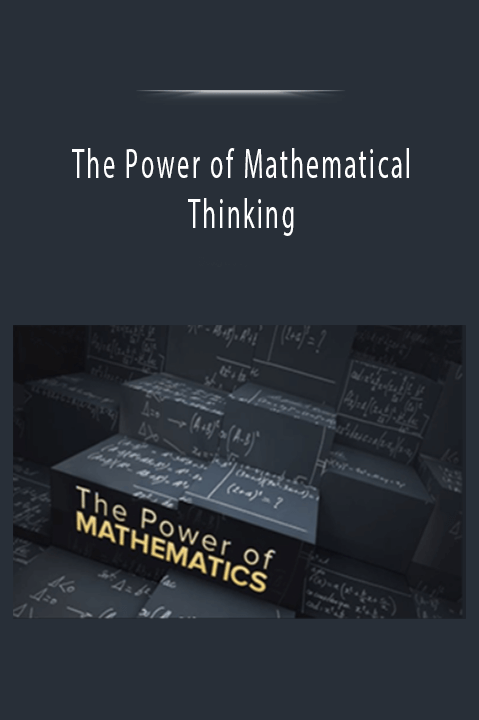 The Power of Mathematical Thinking