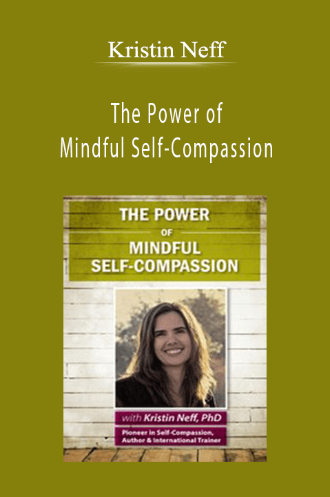 Kristin Neff – The Power of Mindful Self–Compassion