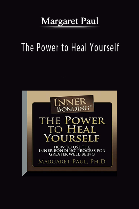 Margaret Paul – The Power to Heal Yourself