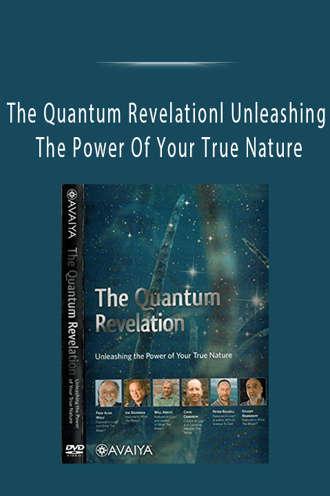 The Quantum Revelationl Unleashing The Power Of Your True Nature