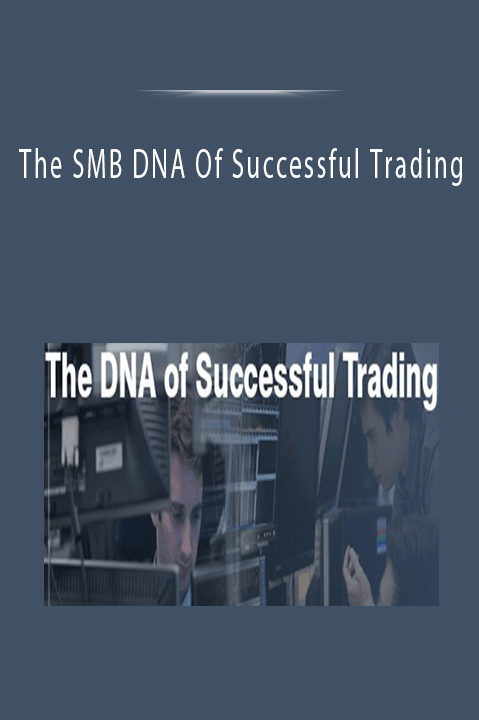 The SMB DNA Of Successful Trading