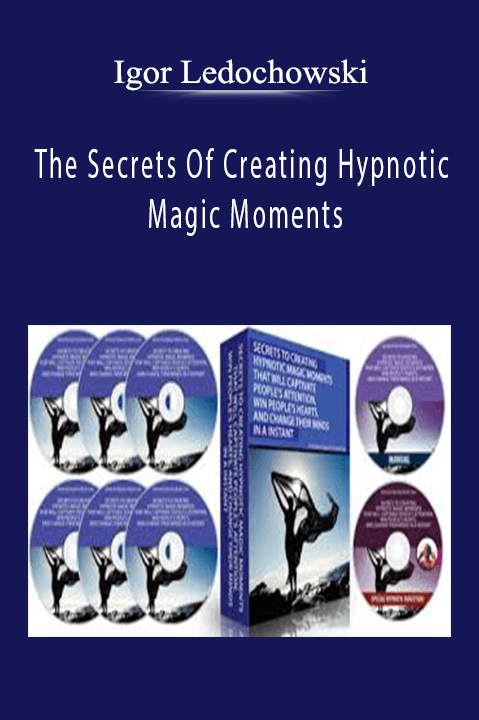 Igor Ledochowski – The Secrets Of Creating Hypnotic Magic Moments