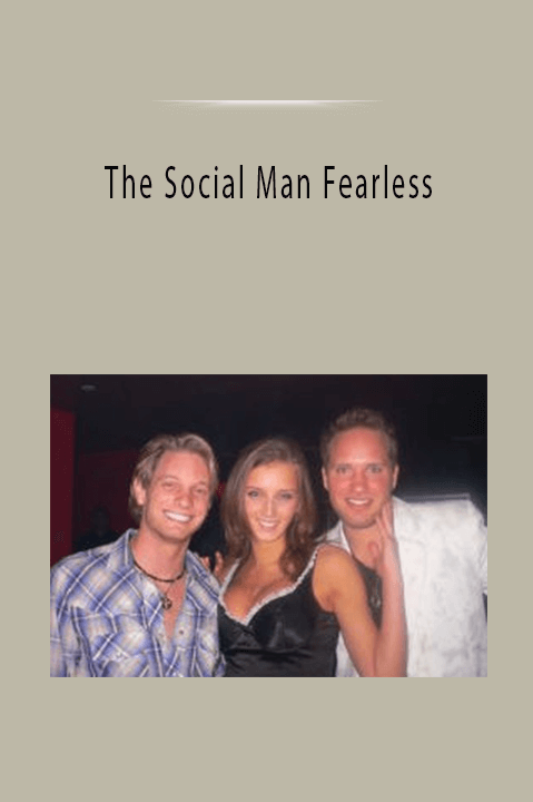 The Social Man Fearless