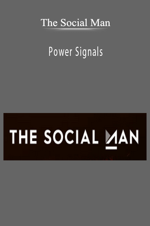 Power Signals – The Social Man