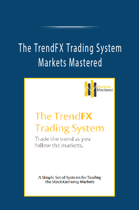 The TrendFX Trading System Markets Mastered