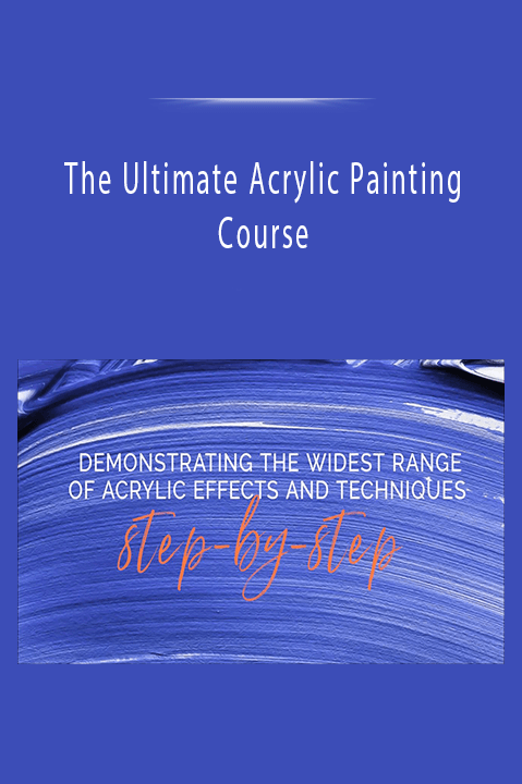 The Ultimate Acrylic Painting Course