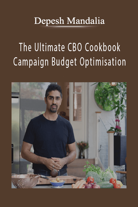 Campaign Budget Optimisation – Depesh Mandalia – The Ultimate CBO Cookbook