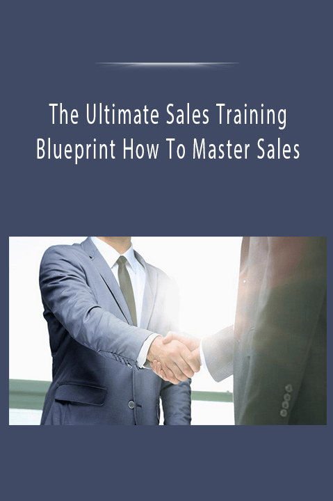 The Ultimate Sales Training Blueprint How To Master Sales