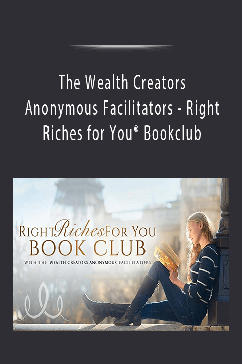 Right Riches for You Bookclub – The Wealth Creators Anonymous Facilitators