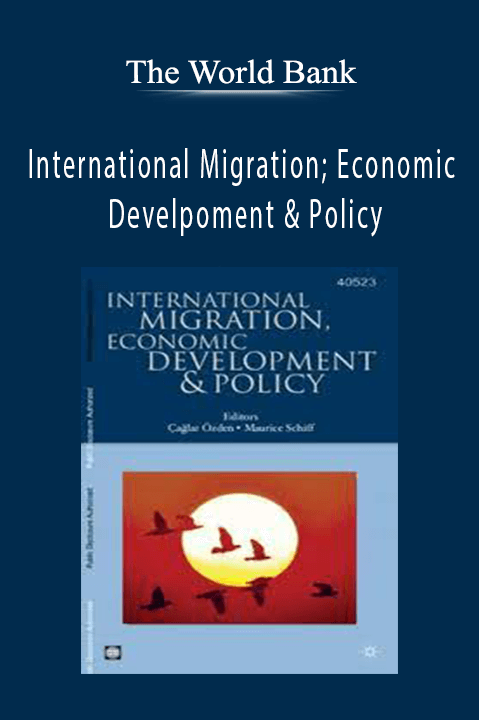 International Migration; Economic Develpoment & Policy – The World Bank